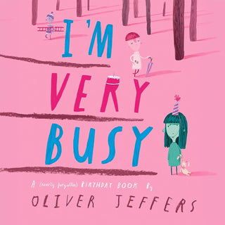 I'm Very Busy: A (Nearly Forgotten) Birthday Book