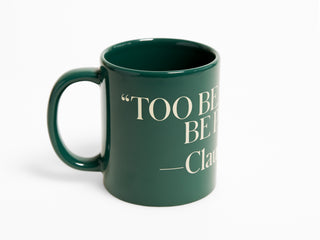 Too Beautiful To Be Painted Mug