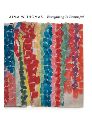 Alma W. Thomas: Everything Is Beautiful