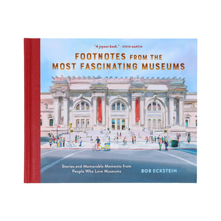 Footnotes from the Most Fascinating Museums